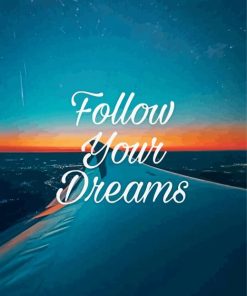 Follow Your Dreams Quote Paint By Numbers