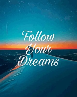 Follow Your Dreams Quote Paint By Numbers