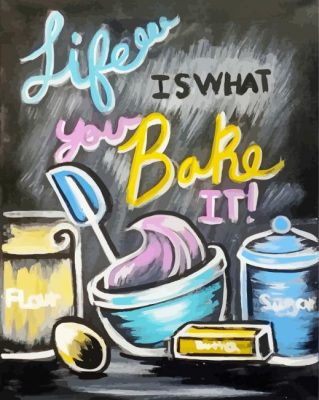 Life Is What You Bake It paint by numbers