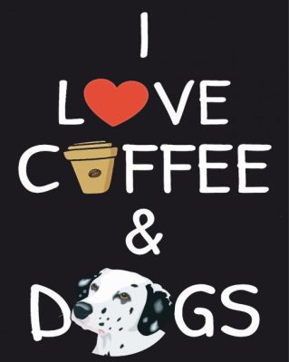 I Love Dogs And Coffee Paint By Numbers